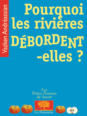 cover image of Pourquoi les rivières débordent-elles ?